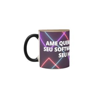 Nome do produto Caneca Mágica - Ame quem te quer pelo seu software e não pelo seu hardware