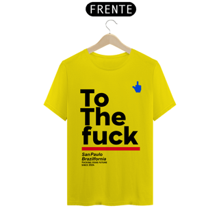 Nome do produto Camiseta To The Fuck Exclusiva Space182