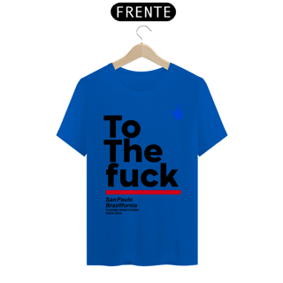 Nome do produto Camiseta To The Fuck Exclusiva Space182