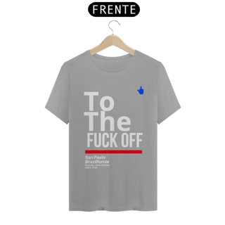 Nome do produto Camiseta To The  Fuck Off