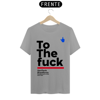 Nome do produto Camiseta To The Fuck Exclusiva Space182