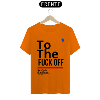 Nome do produto Camiseta To The Fuck Off 