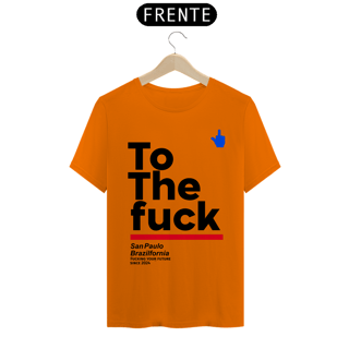 Nome do produto Camiseta To The Fuck Exclusiva Space182