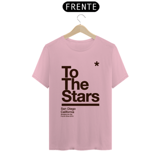 Nome do produto Camiseta To the stars 100 por cento TECIDO PRIMA  ALGODÃO PERUANO