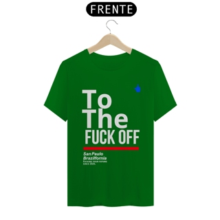 Nome do produto Camiseta To The  Fuck Off