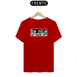 Nome do produto Camiseta Be Nice or fuck off