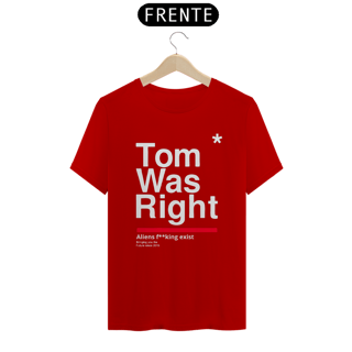 Nome do produto Camiseta Tom Was Right
