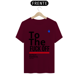 Nome do produto Camiseta To The Fuck Off 