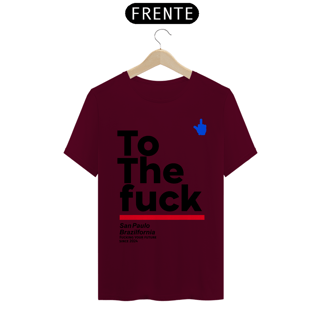 Nome do produto Camiseta To The Fuck Exclusiva Space182