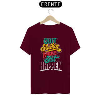 Nome do produto Camiseta Make Shit Happen