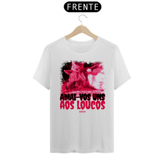Nome do produto Camiseta - Amai-vos uns aos Loucos