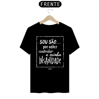 Nome do produto Sou são... por saber controlar a minha insanidade