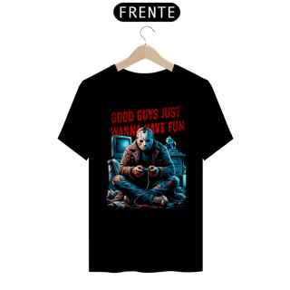 Nome do produto Camiseta - Good Guys jus wanna have fun