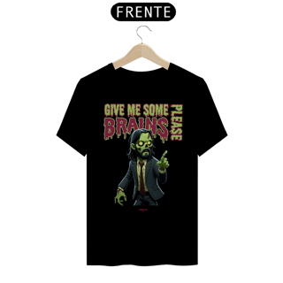 Nome do produto Camiseta - Give me som Brains, please