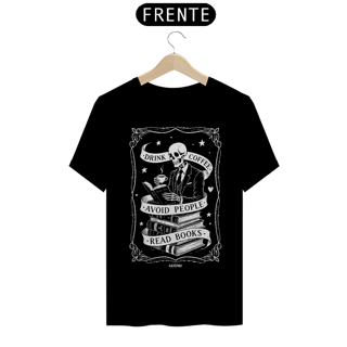 Nome do produto Camiseta - Drink Coffee - Avoid People - Read Books