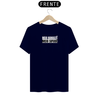Nome do produto Camiseta meio namastê meio sifudê