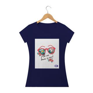 Nome do produto Camiseta Feminina All We have Is Now - Atena™