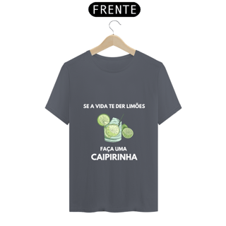 Nome do produto Camiseta Unissex Se a vida te der limões faça uma Caipirinha - Atena™