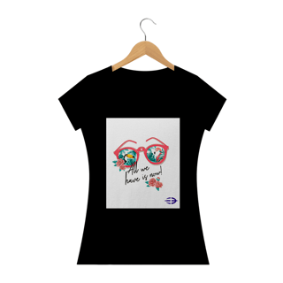 Nome do produto Camiseta Feminina All We have Is Now - Atena™