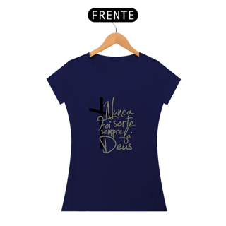 Blusa Feminina - Sempre foi Deus