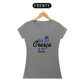 Blusa Feminina - Que ele Cresça