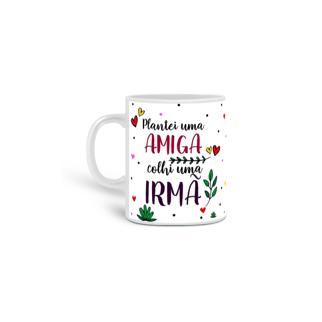 Caneca - Plantei uma Amiga