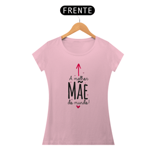 Blusa Feminina - A Melhor Mãe