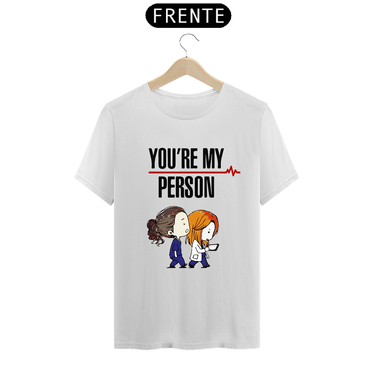 Nome do produto: Camiseta You\'e My Person