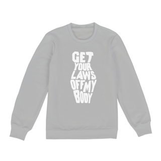 Nome do produto Moletom Classic Get your laws off