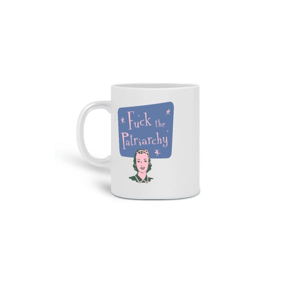 Caneca F**k The Patriarchy