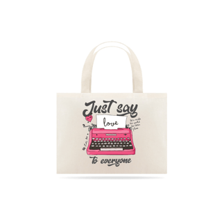 Nome do produto Ecobag Just say love to everyone