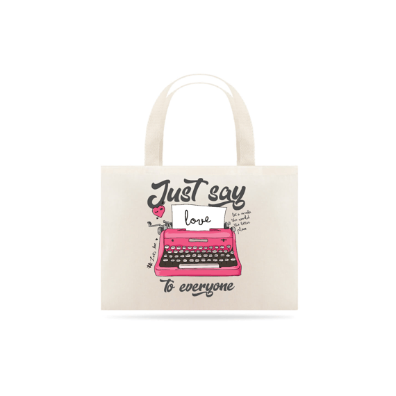 Ecobag Just say love to everyone