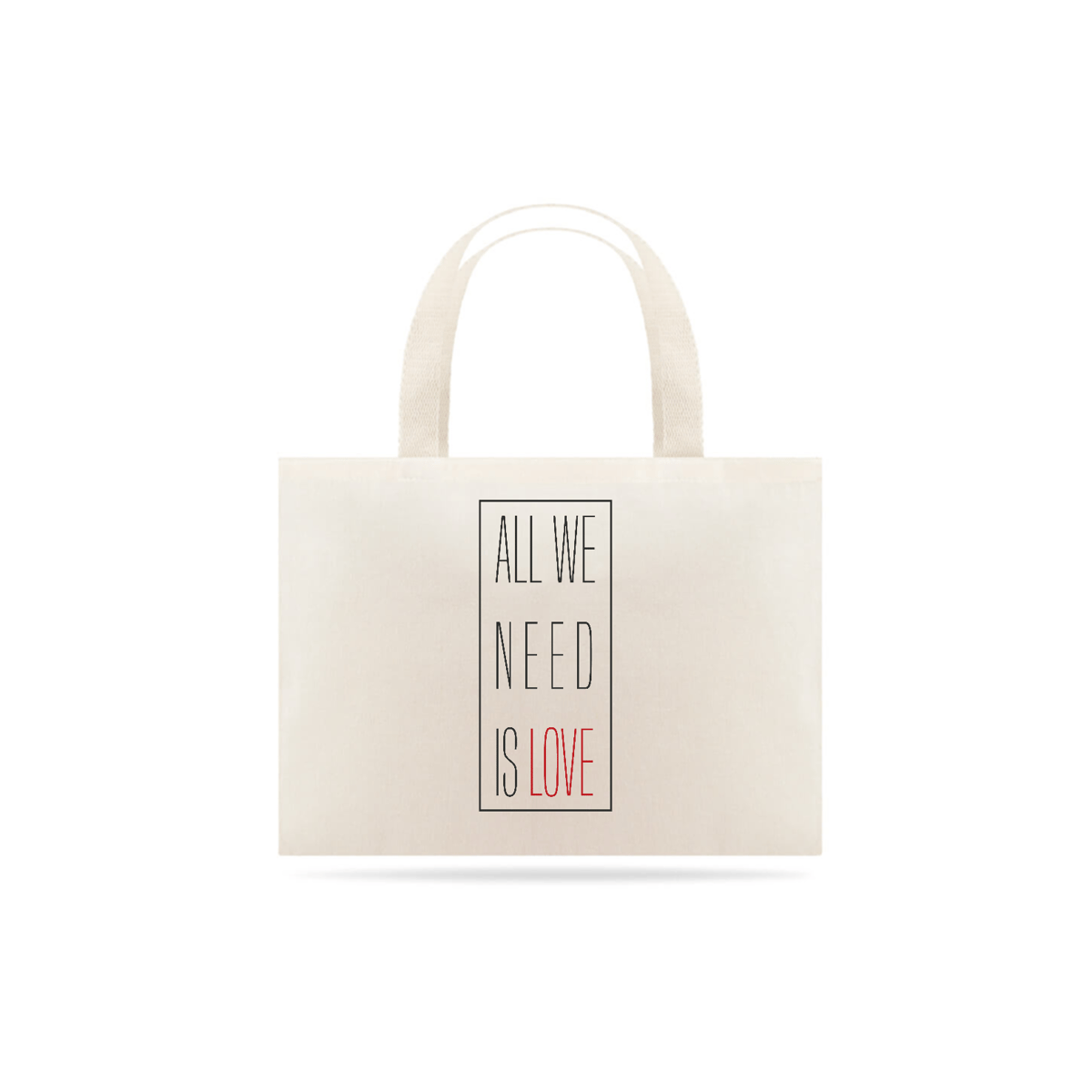 Nome do produto: ECO BAG ALL WE NEED IS LOVE