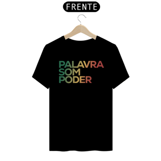 CAMISA PALAVRA SOM PODER