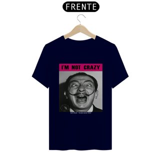 Nome do produto CAMISETA I'M NOT CRAZY
