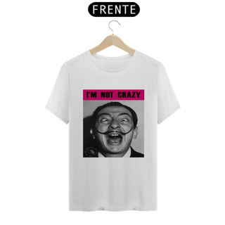 Nome do produto CAMISETA I'M NOT CRAZY