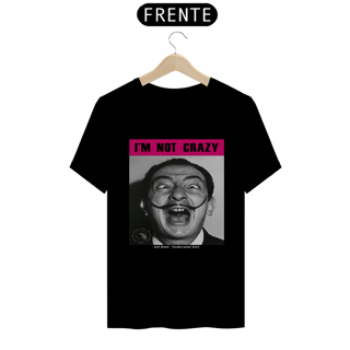 Nome do produto CAMISETA I'M NOT CRAZY