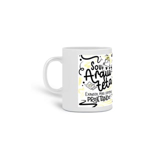 Caneca Sou Arquiteta