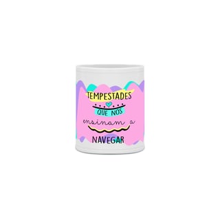Caneca Tempestades Que Nos Ensinam A Navegar