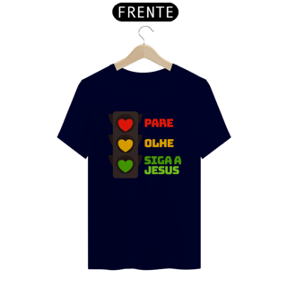 Nome do produtoCamiseta Pare Olhe Siga a Jesus