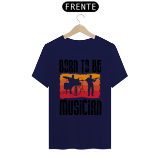 Nome do produtoCamiseta Coleção Musical Born to be Musician