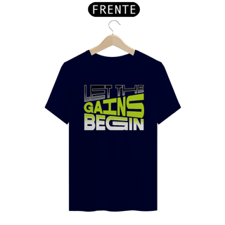 Nome do produtoCamiseta Let The Gains Begin