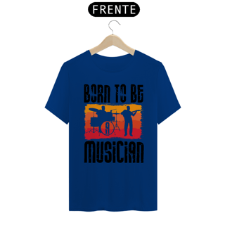 Nome do produtoCamiseta Coleção Musical Born to be Musician