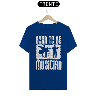 Nome do produtoCamiseta Coleção Musical Born to be Musician 2