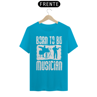Nome do produtoCamiseta Coleção Musical Born to be Musician 2