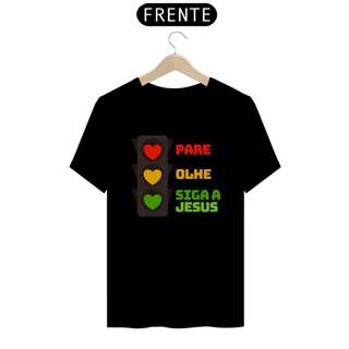 Nome do produtoCamiseta Pare Olhe Siga a Jesus
