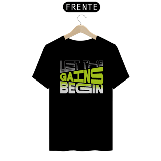 Camiseta Let The Gains Begin