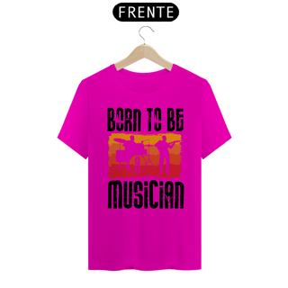 Nome do produtoCamiseta Coleção Musical Born to be Musician