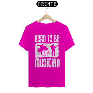 Nome do produtoCamiseta Coleção Musical Born to be Musician 2