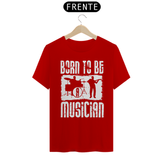 Nome do produtoCamiseta Coleção Musical Born to be Musician 2